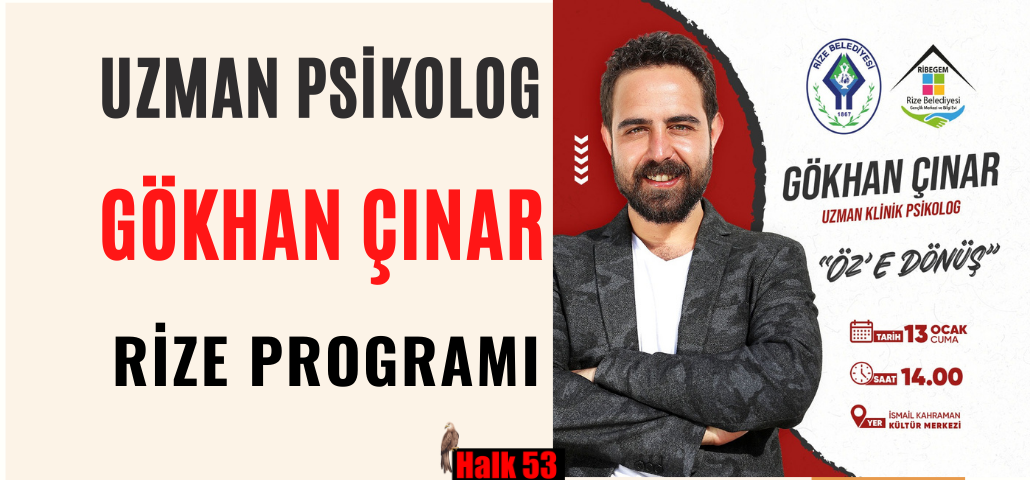 Uzman Psikolog Gökhan Çınar Rize Programı